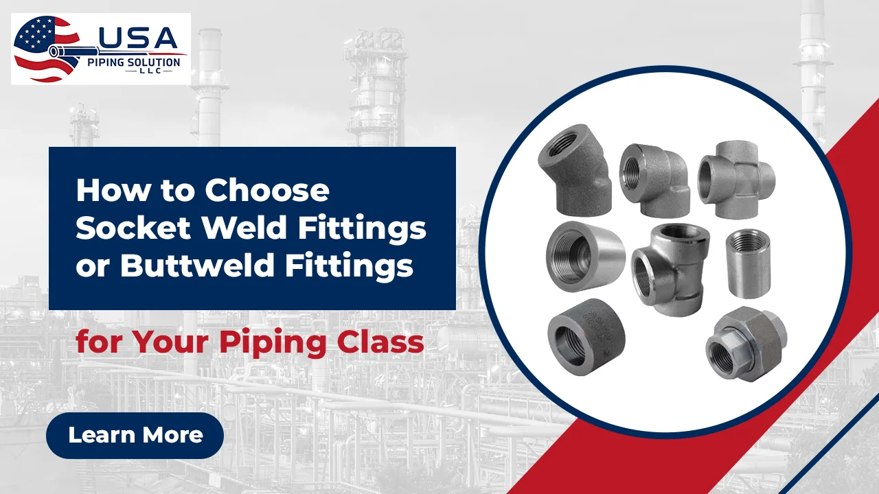 Socket Weld vs Buttweld Fittings Guide